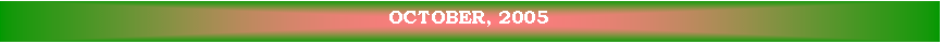 Text Box: OCTOBER, 2005